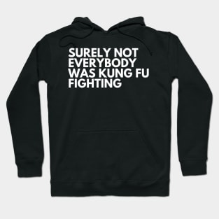 Kung Fu Fighting Hoodie